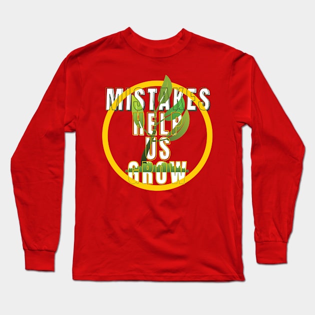 Mistakes help us grow Long Sleeve T-Shirt by TeeText